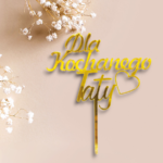 Topper lustrzany akryl Dla Kochanego Taty 15x10 cm